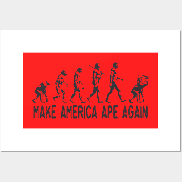 Make America Ape Again - Evolution Wall Art by MrMurika